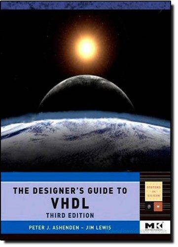 The Designer's Guide to VHDL (Morgan Kaufmann Series in Systems on Silicon)