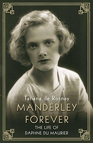 Manderley Forever: The Life of Daphne du Maurier