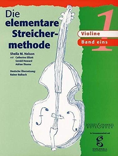 Die elementare Streichermethode: Band 1. Violine.