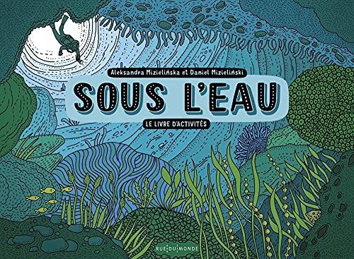 Sous l'eau : le livre d'activités