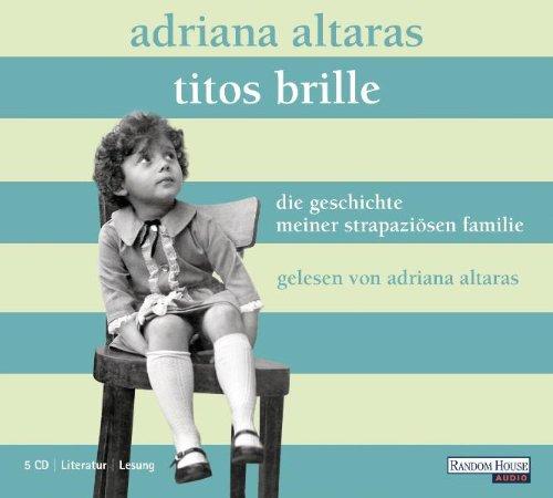 Titos Brille. Die Geschichte meiner strapaziösen Familie