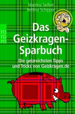 Das Geizkragen-Sparbuch. Die geizreichsten Tipps und Tricks von Geizkragen.de.