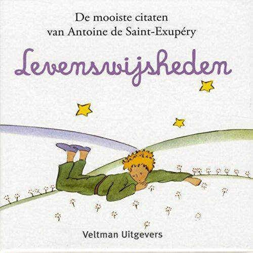 Levenswijsheden (De mooiste citaten van Antoine de Saint-Exupery)