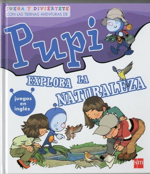 Pupi explora la naturaleza