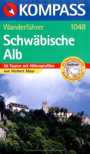 Schwäbische Alb: Wanderführer mit Tourenkarten, Höhenprofilen und Wandertipps