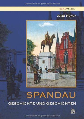 Spandau: Geschichte und Geschichten