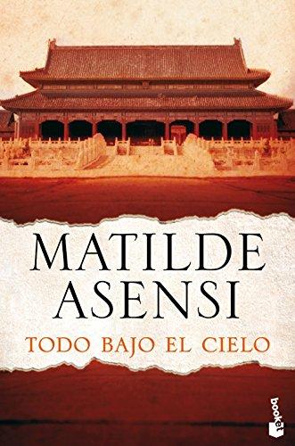 Todo bajo el cielo (Biblioteca Matilde Asensi)