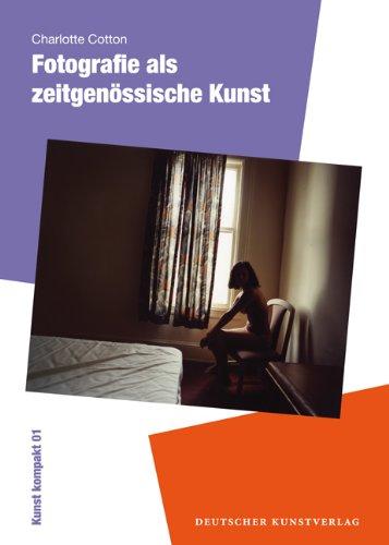 Fotografie als zeitgenössiche Kunst (dkv kunst kompakt)