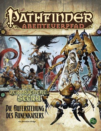 Die Auferstehung des Runenkaisers - Der zerbrochene Stern 6/6: Pathfinder Abenteuerpfad 30