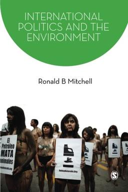 International Politics and the Environment (Sage Series on the Foundations of International Re)