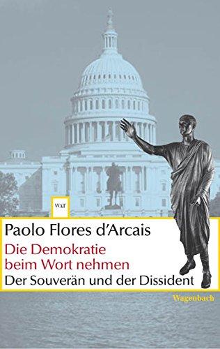 Die Demokratie beim Wort nehmen. Der Souverän und der Dissident (Wagenbachs andere Taschenbücher)