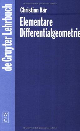 Elementare Differentialgeometrie (Gruyter - de Gruyter Lehrbücher)