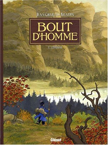 Bout d'homme. Vol. 5. L'épreuve