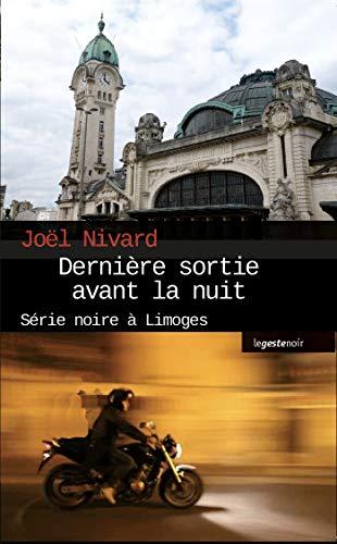 Dernière sortie avant la nuit : série noire à Limoges