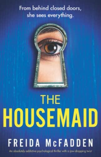 The Housemaid: An absolutely addictive psychological thriller with a jaw-dropping twist