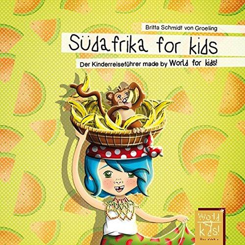 Südafrika for kids: Der Kinderreiseführer made by World for kids! (World for kids! Reiseführer für Kinder)