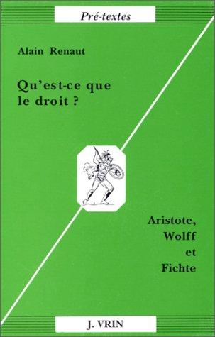 Qu'est-ce que le droit ? : Aristote, Wolff et Fichte