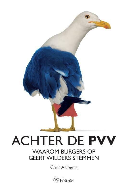 Achter de PVV: waarom burgers op Geert Wilders stemmen