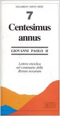 Centesimus annus. Lettera enciclica nel centenario della «Rerum novarum»