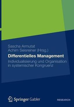 Differentielles Management: Individualisierung und Organisation in systemischer Kongruenz