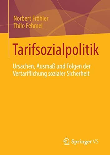 Tarifsozialpolitik: Ursachen, Ausmaß und Folgen der Vertariflichung sozialer Sicherheit