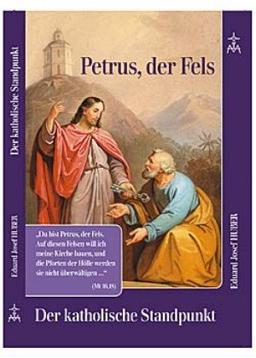 Petrus der Fels: Der katholische Standpunkt