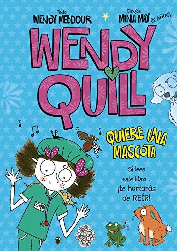 Wendy Quill quiere una mascota (Castellano - A Partir De 8 Años - Personajes - Wendy Quill)