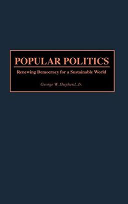 Popular Politics: Renewing Democracy for a Sustainable World