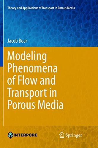 Modeling Phenomena of Flow and Transport in Porous Media (Theory and Applications of Transport in Porous Media, 31, Band 31)