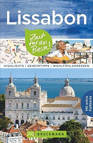 Lissabon Reiseführer: Zeit für das Beste. Highlights, Geheimtipps und Wohlfühladressen hat dieser Stadtführer. Mit Sehenswürdigkeiten und Highlights in Lissabon wie der Baixa und Lissabon-Stadtplan