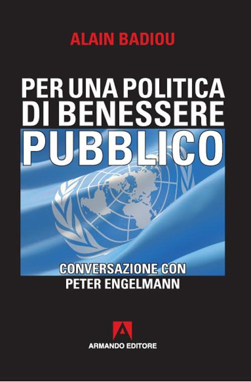 PER UNA POLITICA DI BENESSERE PUBBLICO