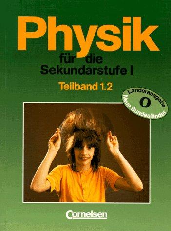 Physik für die Sekundarstufe I - Bisherige Länderausgabe O: Physik für die Sekundarstufe I, Länderausgabe O, Tl.-Bd.1/2