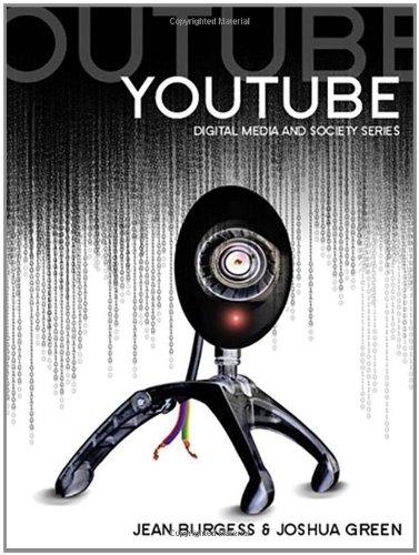 YouTube: Online Video and Participatory Culture (Digital Media and Society)