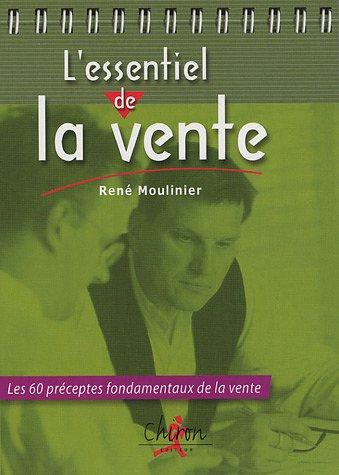 L'essentiel de la vente : les 60 préceptes fondamentaux de la vente