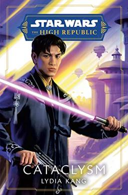 Star Wars: Cataclysm (The High Republic) (Star Wars: The High Republic: Prequel Era, Band 2)