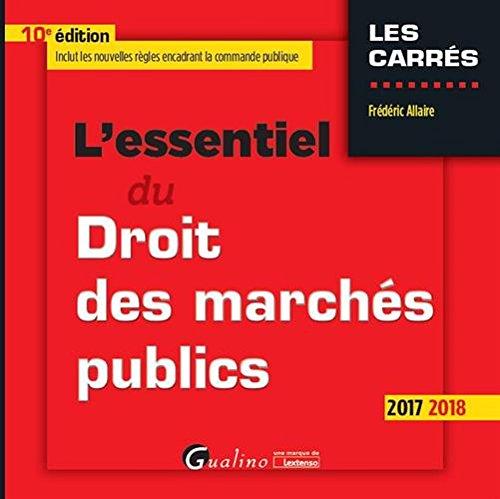 L'essentiel du droit des marchés publics : 2017-2018