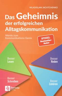 Das Geheimnis der erfolgreichen Alltagskommunikation: Werde zum Kommunikationsgenie | Ausdrucksweise verbessern und Wortschatz erweitern (Masterclass Kommunikation)