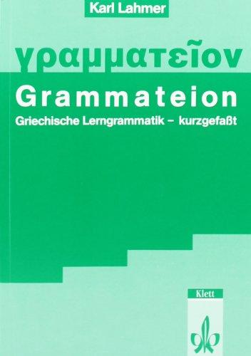 Grammateion - kurz gefasst: Griechische Lerngrammatik, kurzgefasst