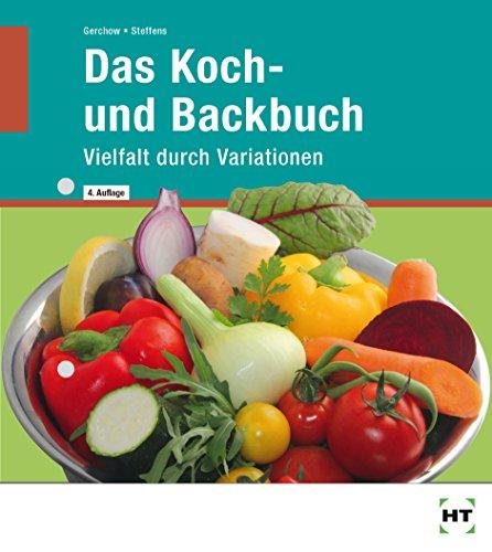 Das Koch- und Backbuch: Vielfalt durch Variationen