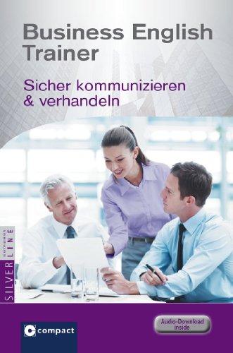 Compact Business English Trainer: Sicher kommunizieren & verhandeln. Mit Audio-Download