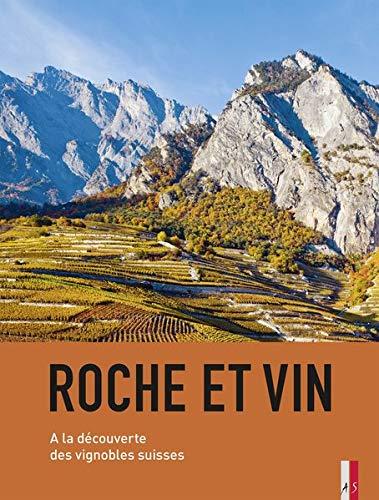 Roche et Vin: A la découverte des vignobles suisses