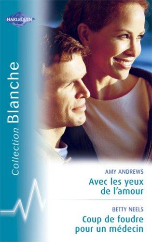 Avec les yeux de l'amour. Coup de foudre pour un médecin