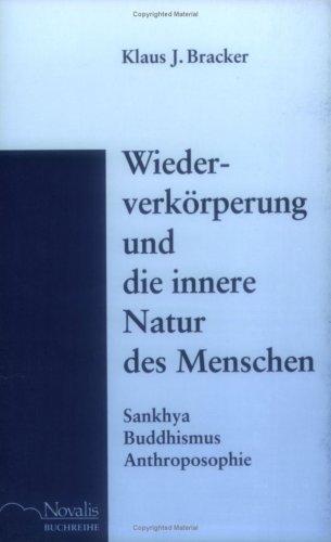 Wiederverkörperung und die innere Natur des Menschen. Sankhya, Buddhismus, Anthroposophie