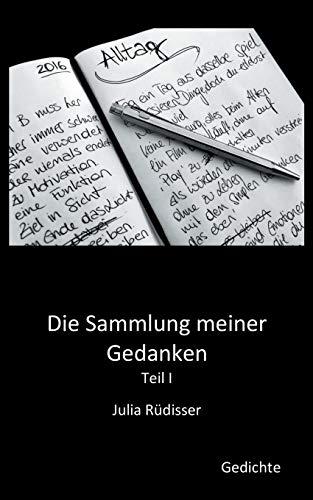 Die Sammlung meiner Gedanken: Teil I