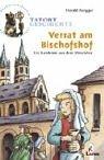 Verrat am Bischofshof - Ein Ratekrimi aus dem Mittelalter