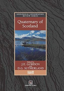 Quaternary of Scotland (Geological Conservation Review Series, Band 6)