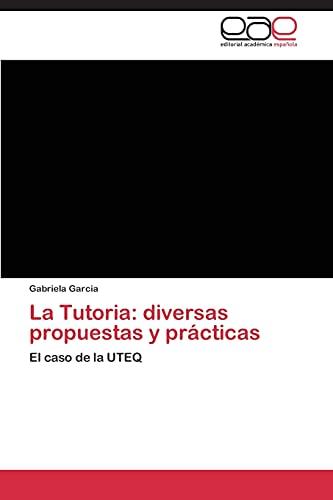 La Tutoria: diversas propuestas y prácticas: El caso de la UTEQ