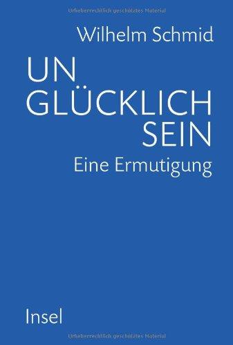 Unglücklich sein: Eine Ermutigung