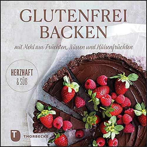 Glutenfrei Backen mit Mehl aus Früchten, Nüssen und Hülsenfrüchten