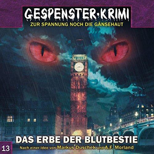 Gespenster-Krimi 13: Das Erbe der Blutbestie (Gespenster-Krimi / Zur Spannung noch die Gänsehaut)